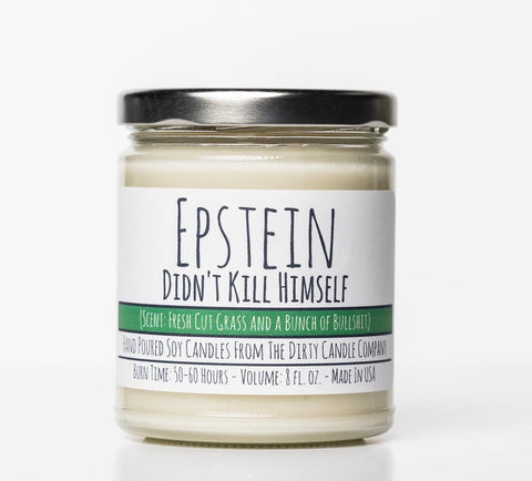 Epstein Didn't Kill Himself Soy Candle